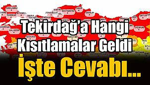 Tekirdağ’a Hangi Kısıtlamalar Geldi, İşte Cevabı…