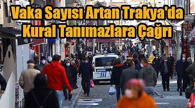 Vaka Sayısı Artan Trakya'da Kural Tanımazlara Çağrı