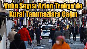 Vaka Sayısı Artan Trakya'da Kural Tanımazlara Çağrı