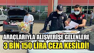 Araçlarıyla Alışverişe Gelenlere 3 Bin 150 Lira Ceza Yazıldı