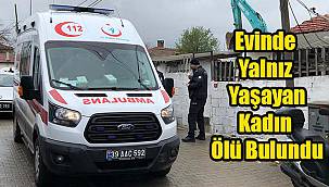 Evinde Yalnız Yaşayan Kadın Ölü Bulundu