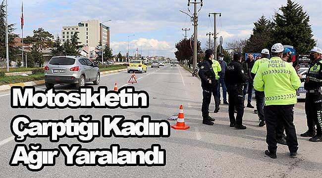 Motosikletin Çarptığı Kadın Ağır Yaralandı