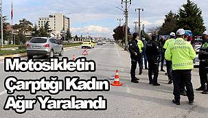 Motosikletin Çarptığı Kadın Ağır Yaralandı