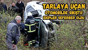 Tarlaya Uçan Otomobilde Sıkıştı! Ekipler Seferber Oldu