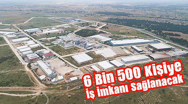 6 Bin 500 Kişiye İş İmkanı Sağlanacak