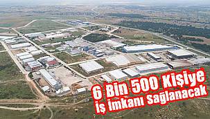 6 Bin 500 Kişiye İş İmkanı Sağlanacak