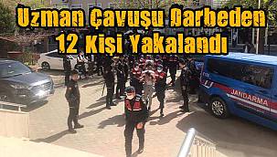 Uzman Çavuşu Darbeden 12 Kişi Yakalandı