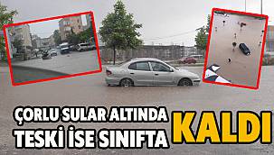 Çorlu Sular Altında Kaldı!