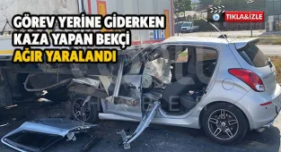 Görev Yerine Giderken Kaza Yapan Bekçi Ağır Yaralandı