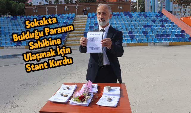 Sokakta Bulduğu Paranın Sahibine Ulaşmak İçin Stant Kurdu