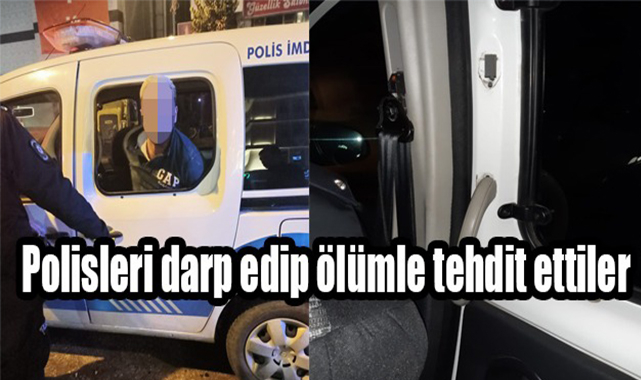 Şehir Magandaları Polise Saldırıp Ölümle Tehdit Etti