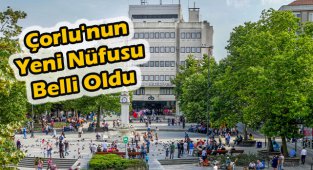 Çorlu'nun Yeni Nüfusu Belli Oldu