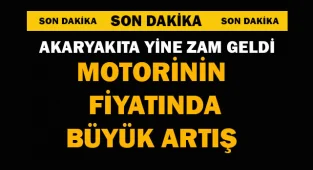 Motorine Bir Zam Daha Geliyor