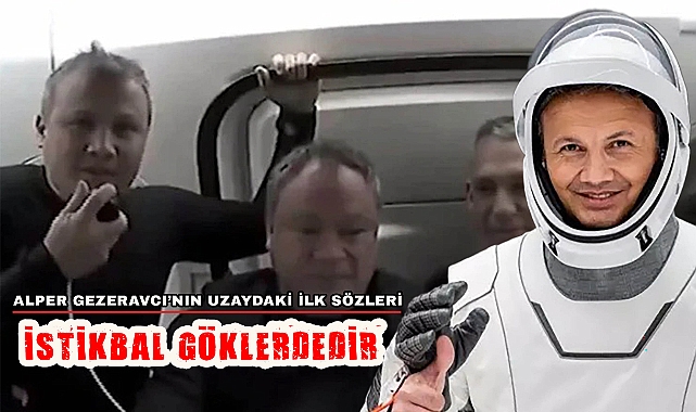 Gezeravcı'nın Uzaydaki İlk Sözleri, "İstikbal Göklerdedir"